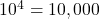 $10^4 = 10,000$