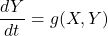 \frac{dY}{dt}=g(X,Y)